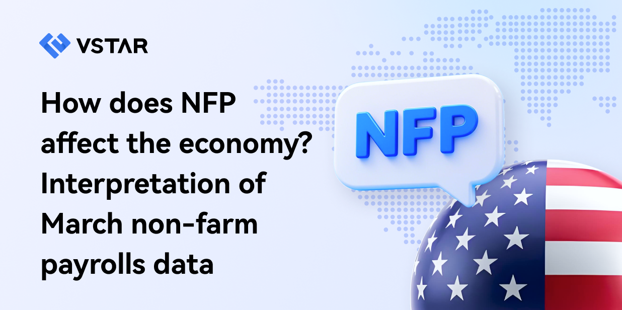 How does NFP affect the economy? Interpretation of March non-farm payrolls data