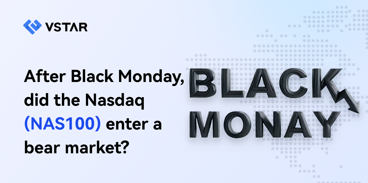 After Black Monday, did the Nasdaq (NAS100) enter a bear market? 